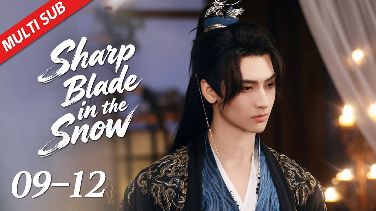 【MULTI SUB】EP09~12 The Empress Intimate Moments with the Crown Prince | Sharp Blade in the Snow 墨刃藏娇