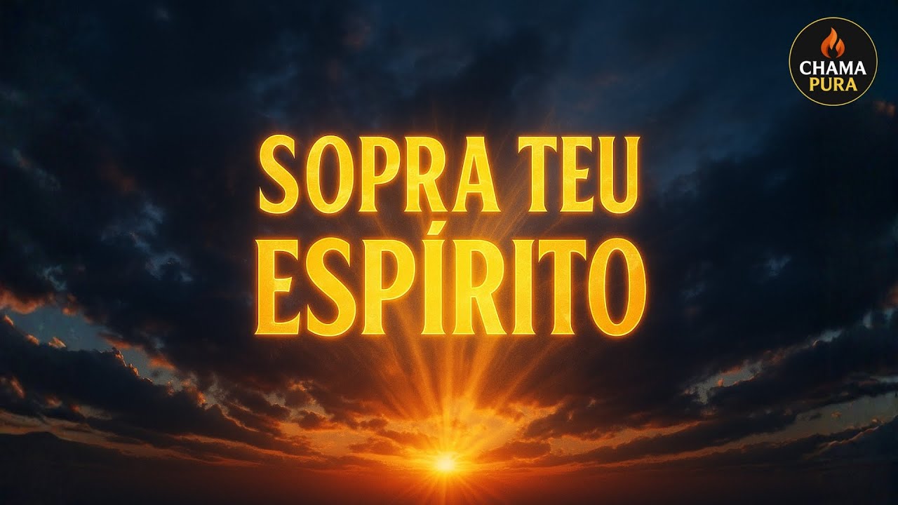 Sopra Teu Esp&iacute;rito | Louvor Prof&eacute;tico de Renova&ccedil;&atilde;o &ndash; Vento de Deus Sobre Sua Vida 🙏🔥 
