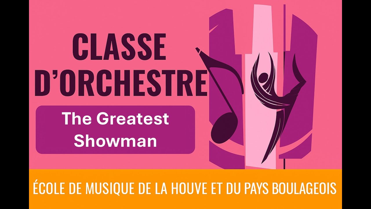 The Greatest Showman – Classe d'Orchestre | Concours CMF | École de Musique et de Danse de la Houve