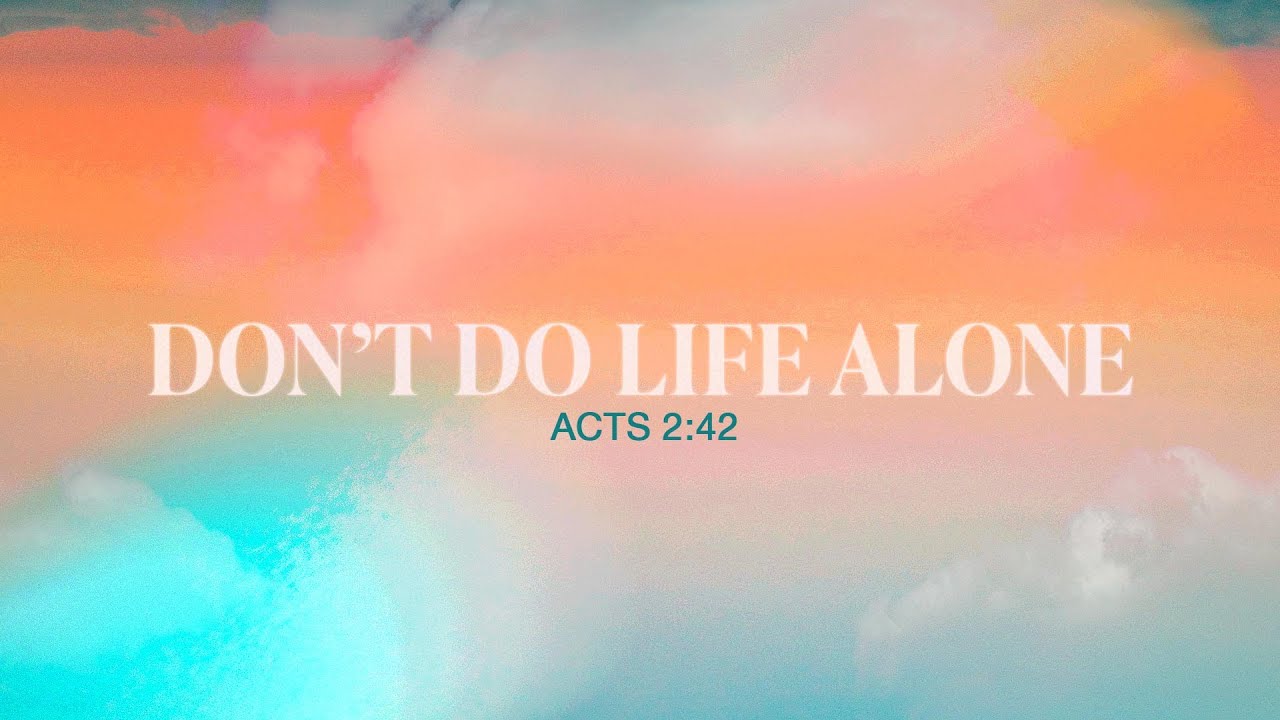 Don&rsquo;t Do Life Alone | James Washburn | Sun Valley Community Church