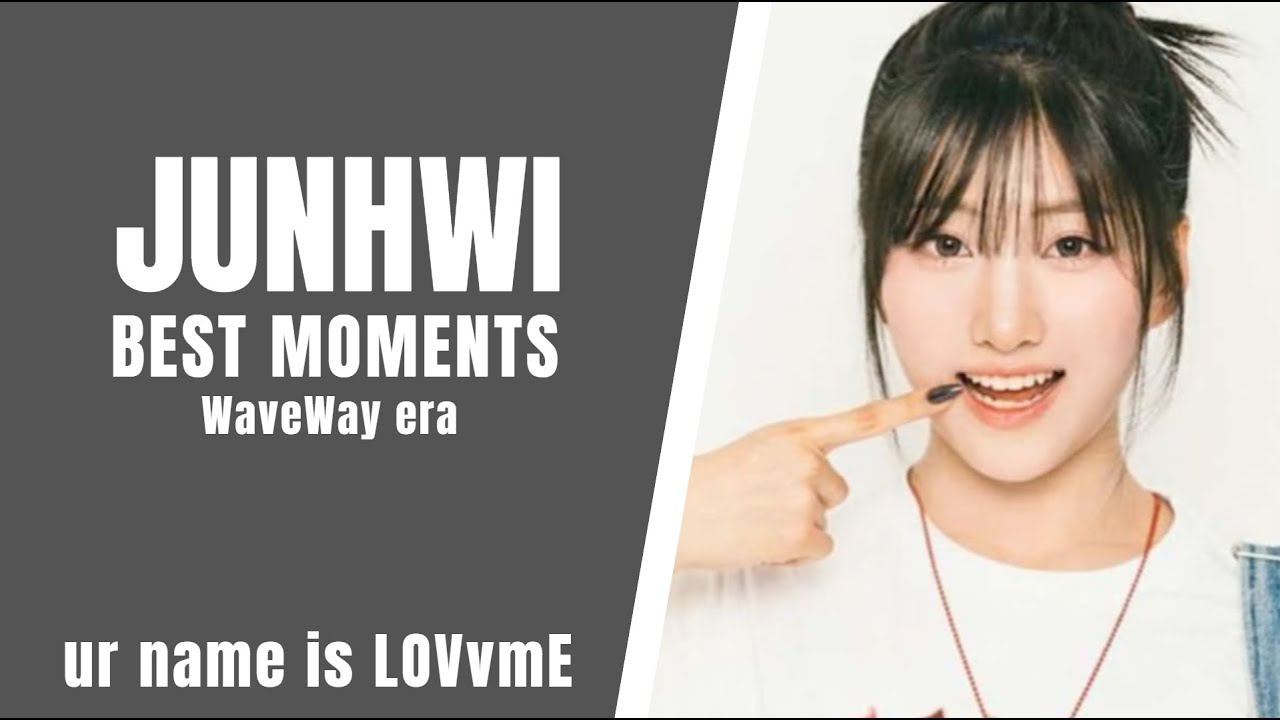 JUNHWI BEST MOMENTS (WaveWay era)