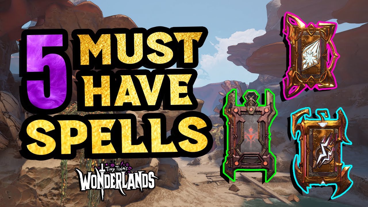 5 MUST HAVE Spells! | Tiny Tina's Wonderlands