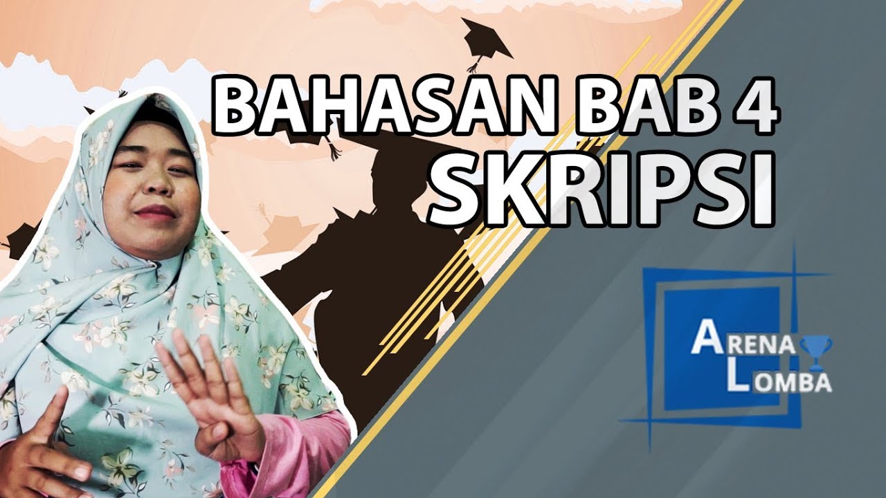 Cara Membuat Skripsi BAB 4 dan Bahasan Isinya