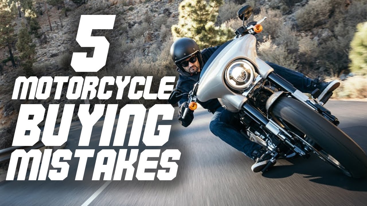 5 Mistakes To Avoid When Buying Your Next Motorcycle