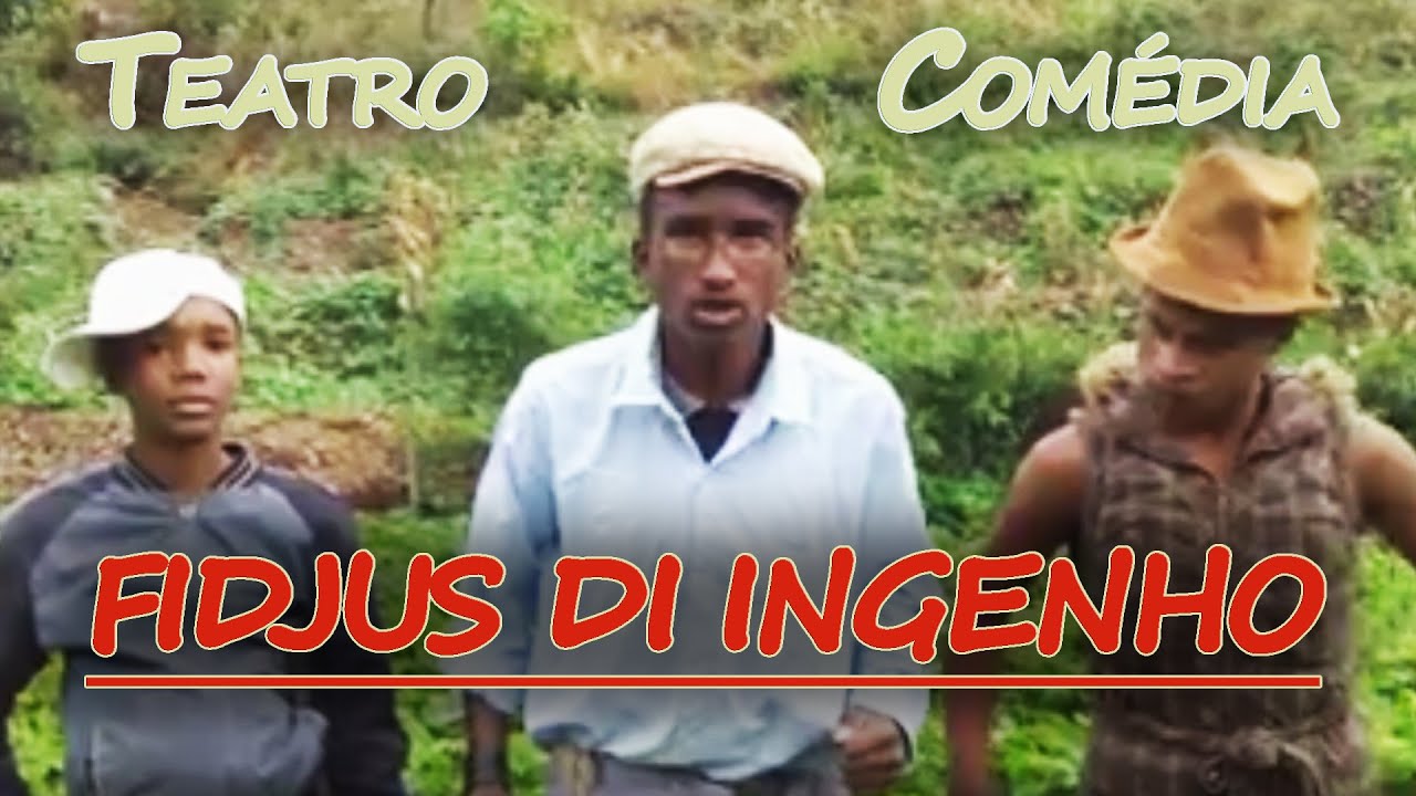 Fidjus D'engenhu - Comédia e Teatro Cabo-Verdiano