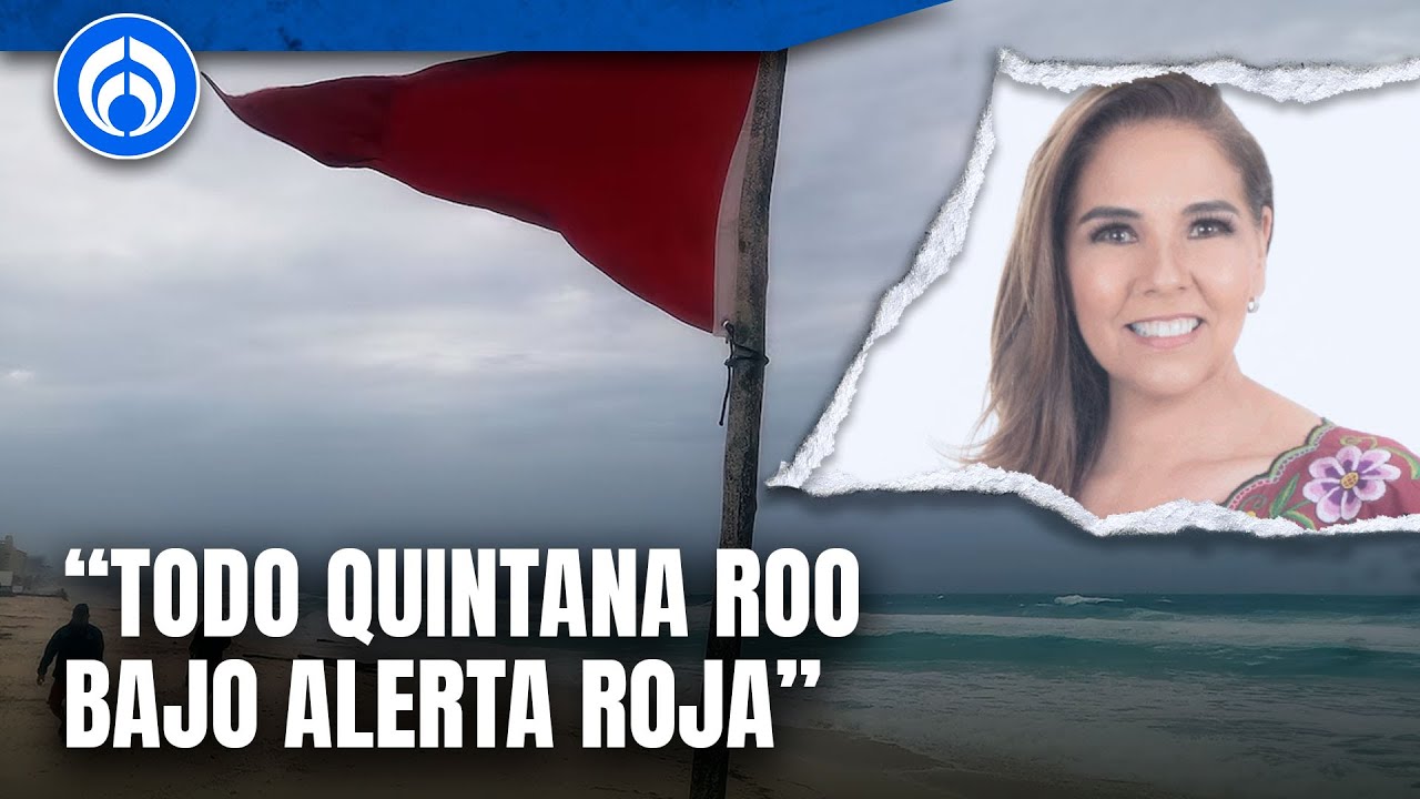 Mara Lezama, gobernadora de Quintana Roo, declara alerta roja por llegada de 'Beryl'