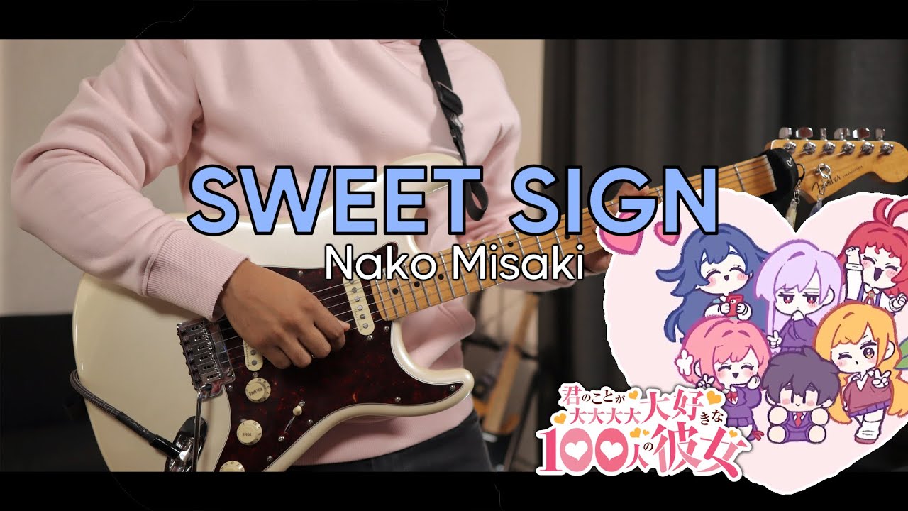 [🎼TABS] Sweet Sign / Nako Misaki | Kimi no Koto ga Daidaidaidaidaisuki na 100-nin no Kanojo ED Cover