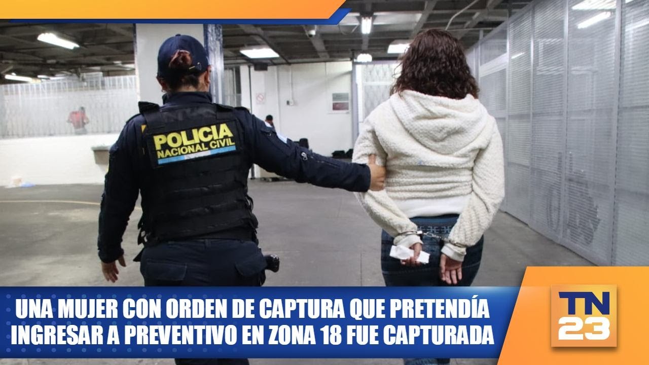 Una mujer con orden de captura que pretendía ingresar a preventivo en zona 18 fue capturada