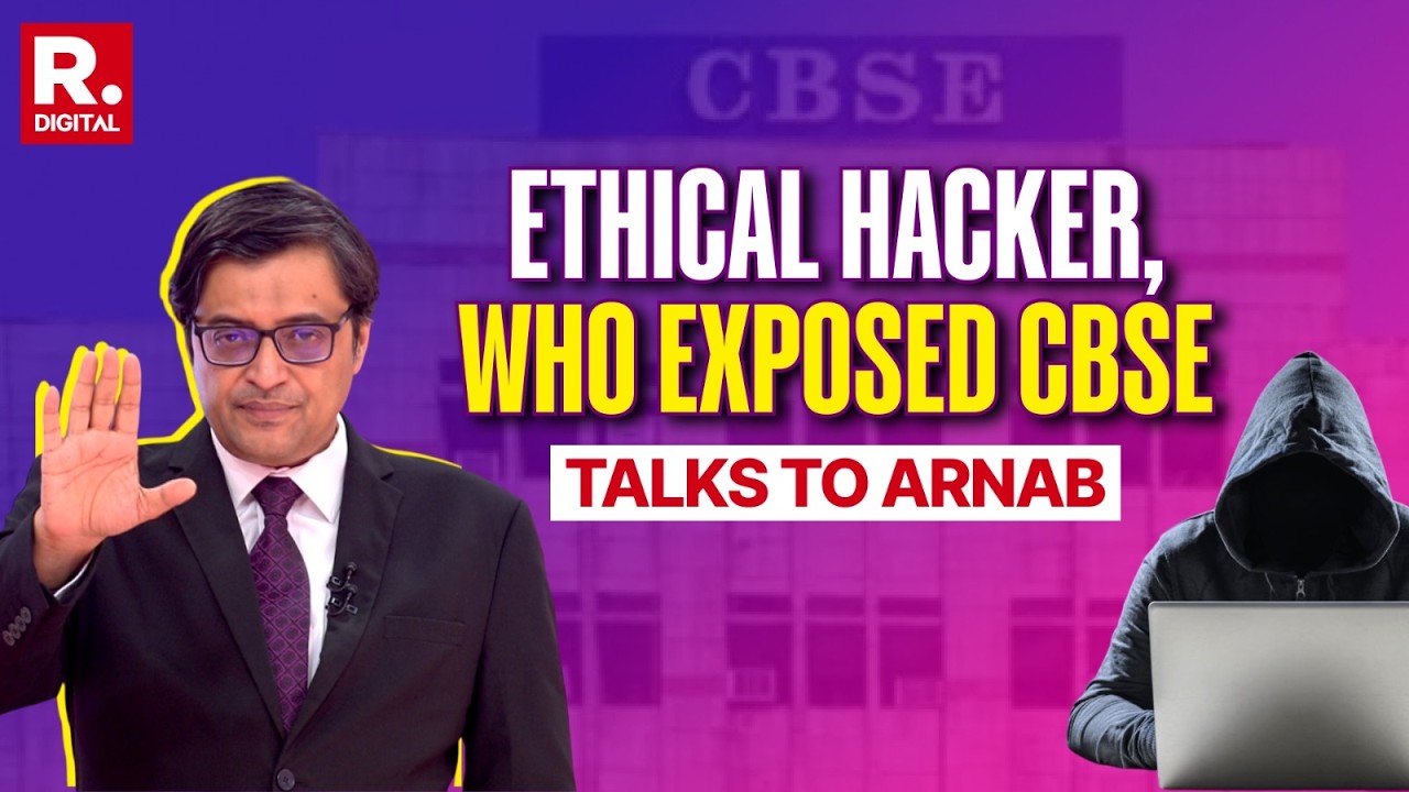 &lsquo;Master Password, 20 Million Answer Sheets Open&rsquo;: Ethical Hacker Who Exposed CBSE Talks To Arnab