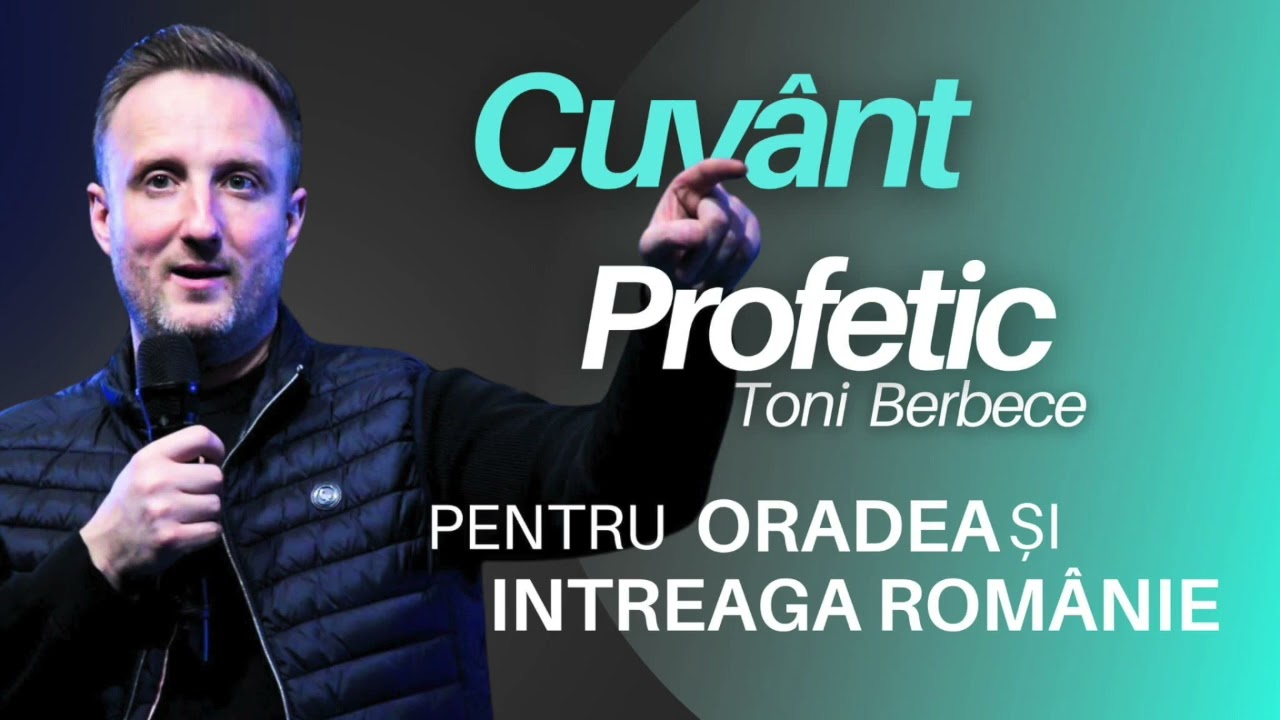 Cuv&acirc;nt profetic pentru Oradea si &icirc;ntreaga Rom&acirc;nie || Toni Berbece