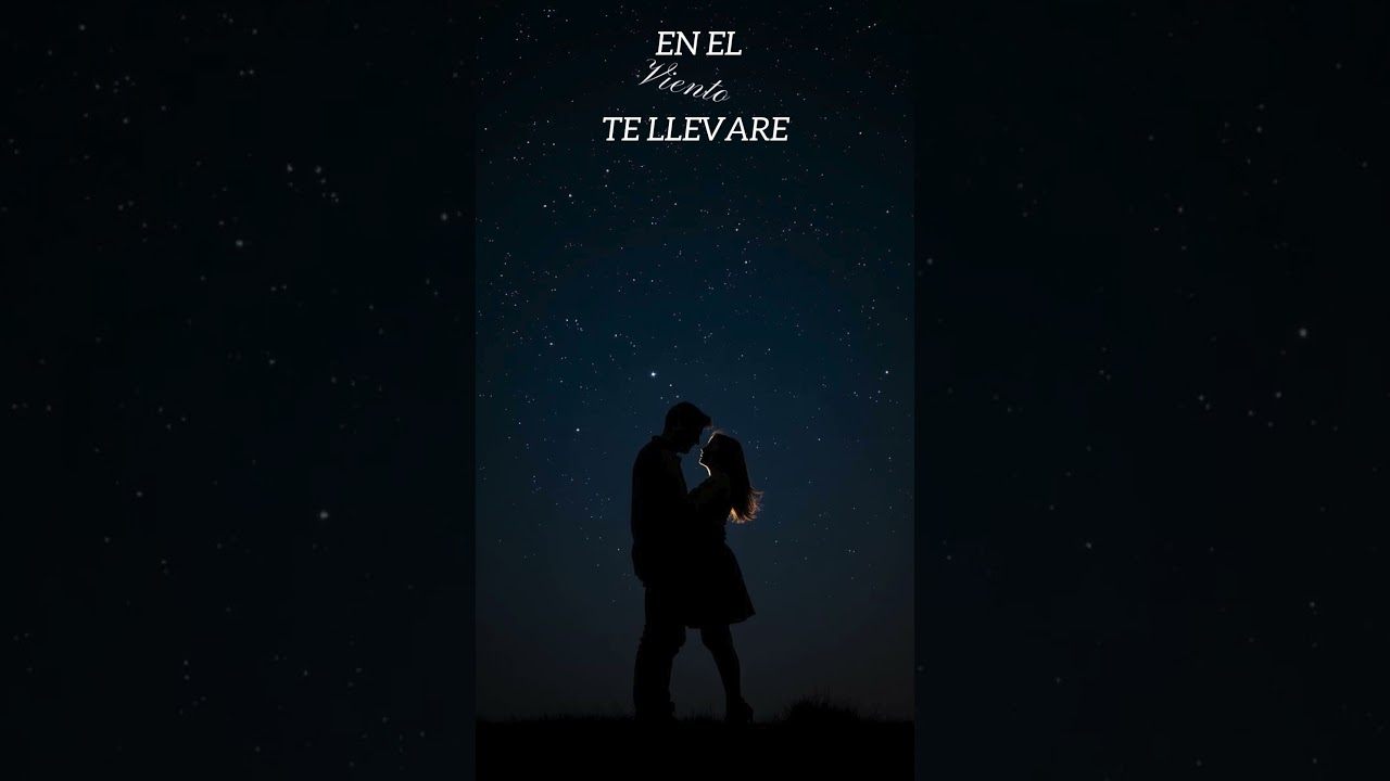 En El Viento Te Llevaré ❤️ Una Canción de Amor Eterno