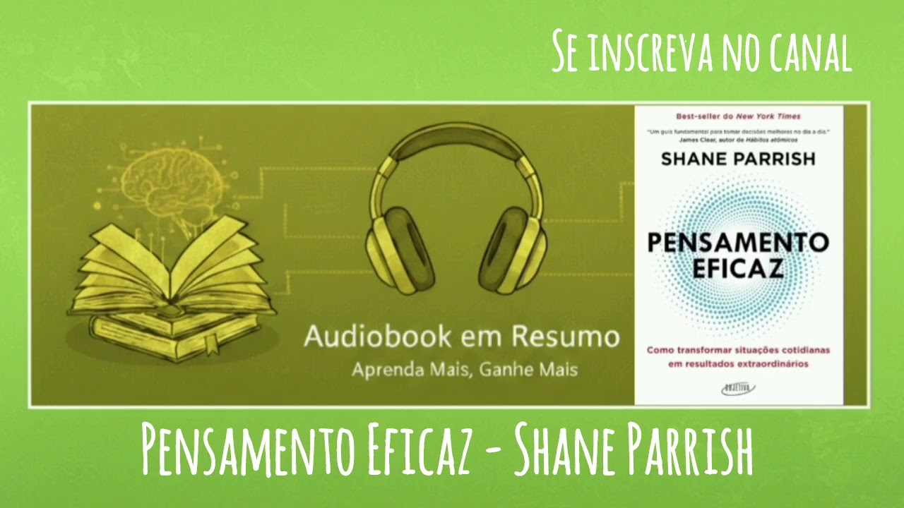 Resumo - Livro Pensamento Eficaz - Shane Parrish 