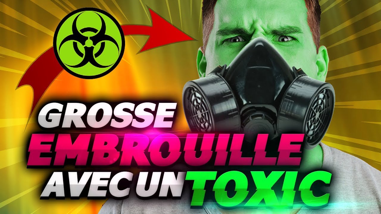 GROSSE EMBROUILLE AVEC UN TOXIQUE