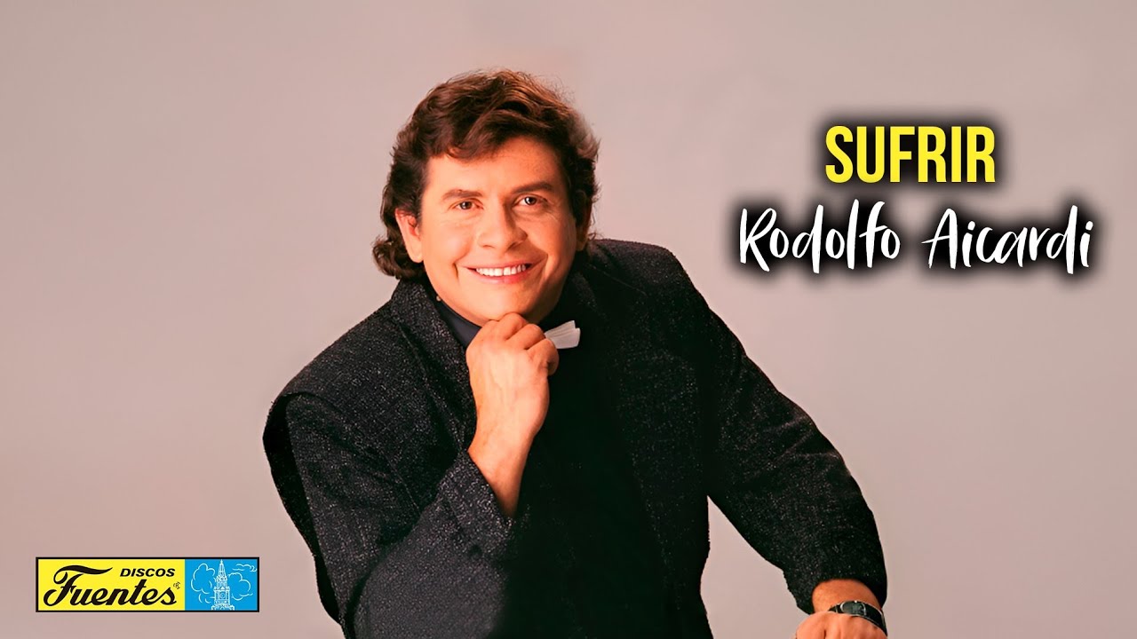 Rodolfo Aicardi Con Los Liricos - Sufrir (Vídeo Letra) | Discos Fuentes