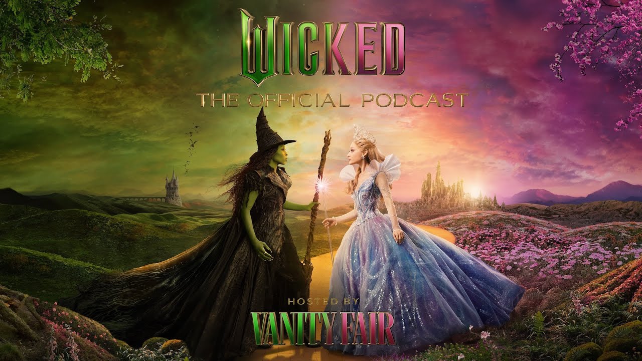 Wicked: The Official Podcast | Two Films, One Magical Journey