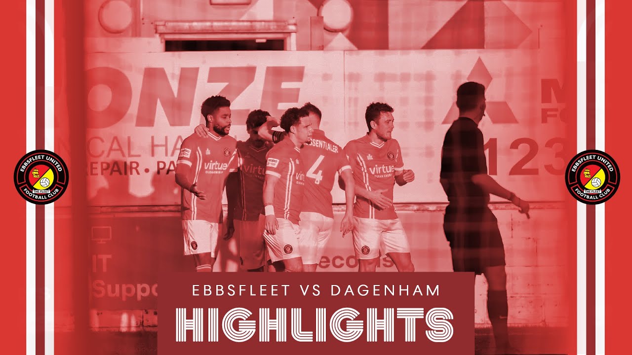 HIGHLIGHTS | Ebbsfleet Vs Dagenham