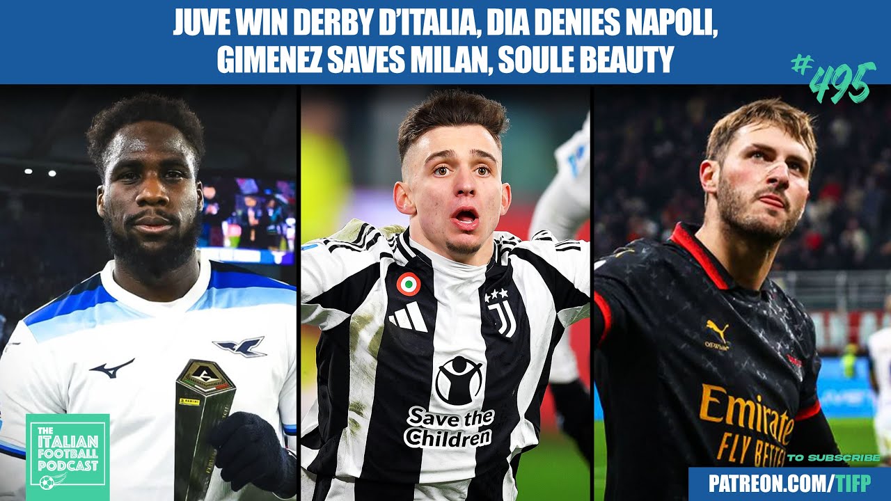 Juve Beat Inter | Lazio Deny Napoli | AC Milan Saviour Gimenez | Roma Soule Beauty & More (Ep.495)