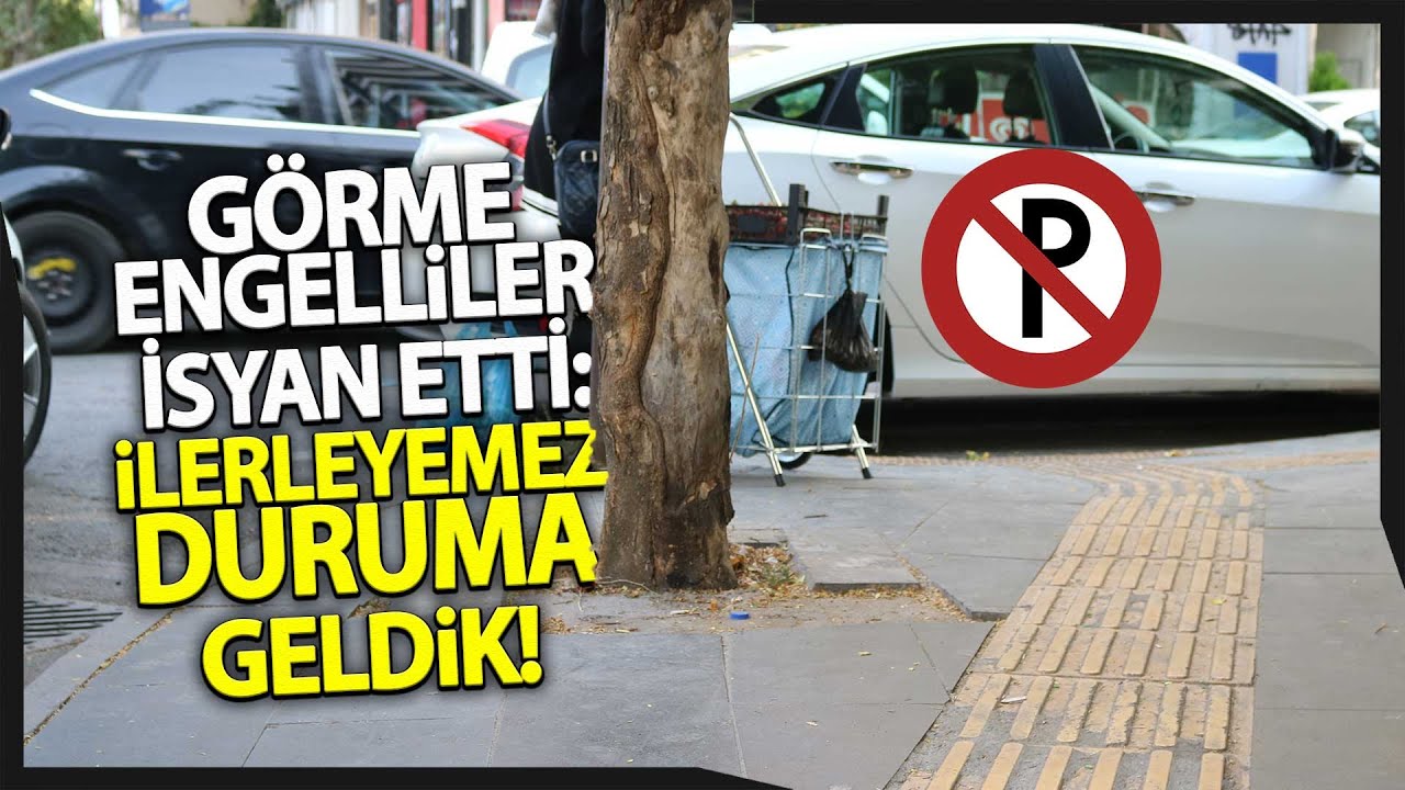 Yolları İşgal Ediliyor, Engelliler Mağdur Oluyor