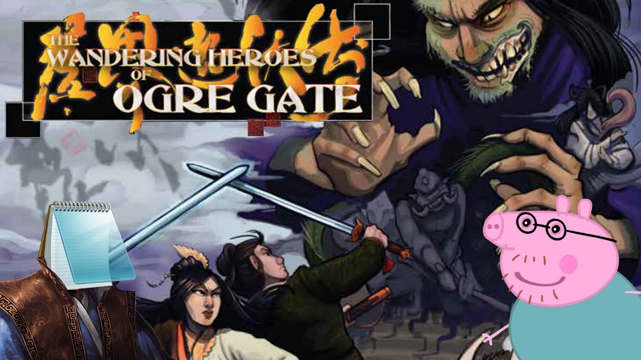 Notepad' Little Opinion on Wandering Heroes of Ogre Gate in 3 Minutes