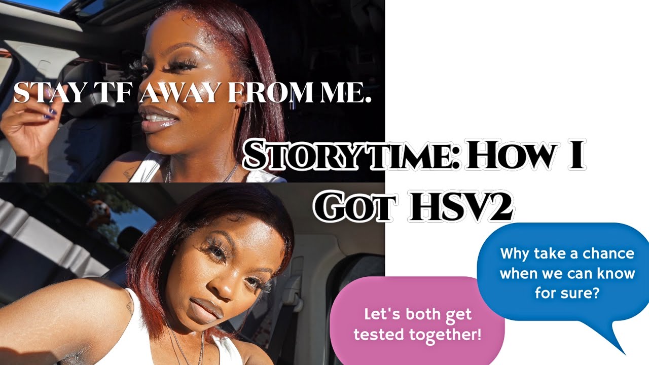 STORY TIME | How I got #HSV 2(Herpes) | FT Dossier 🫶🏽