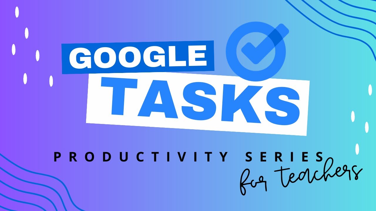 Conquer Your To-Do List with Google Tasks: A Teacher's Guide to Staying Organized