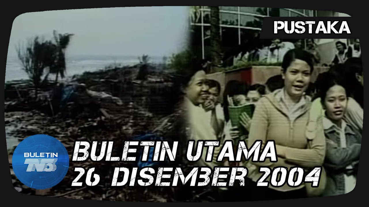 PUSTAKA | Buletin Utama | 26 Disember 2004