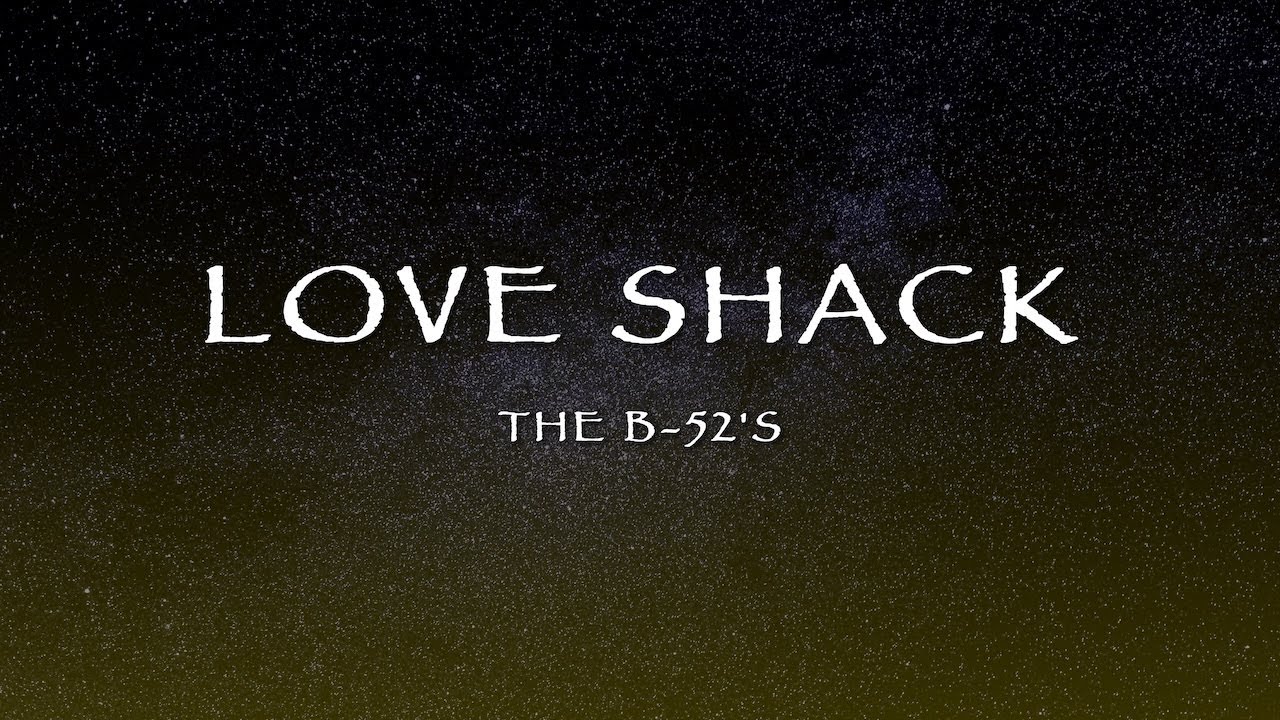 The B 52's - Love Shack (Lyrics)