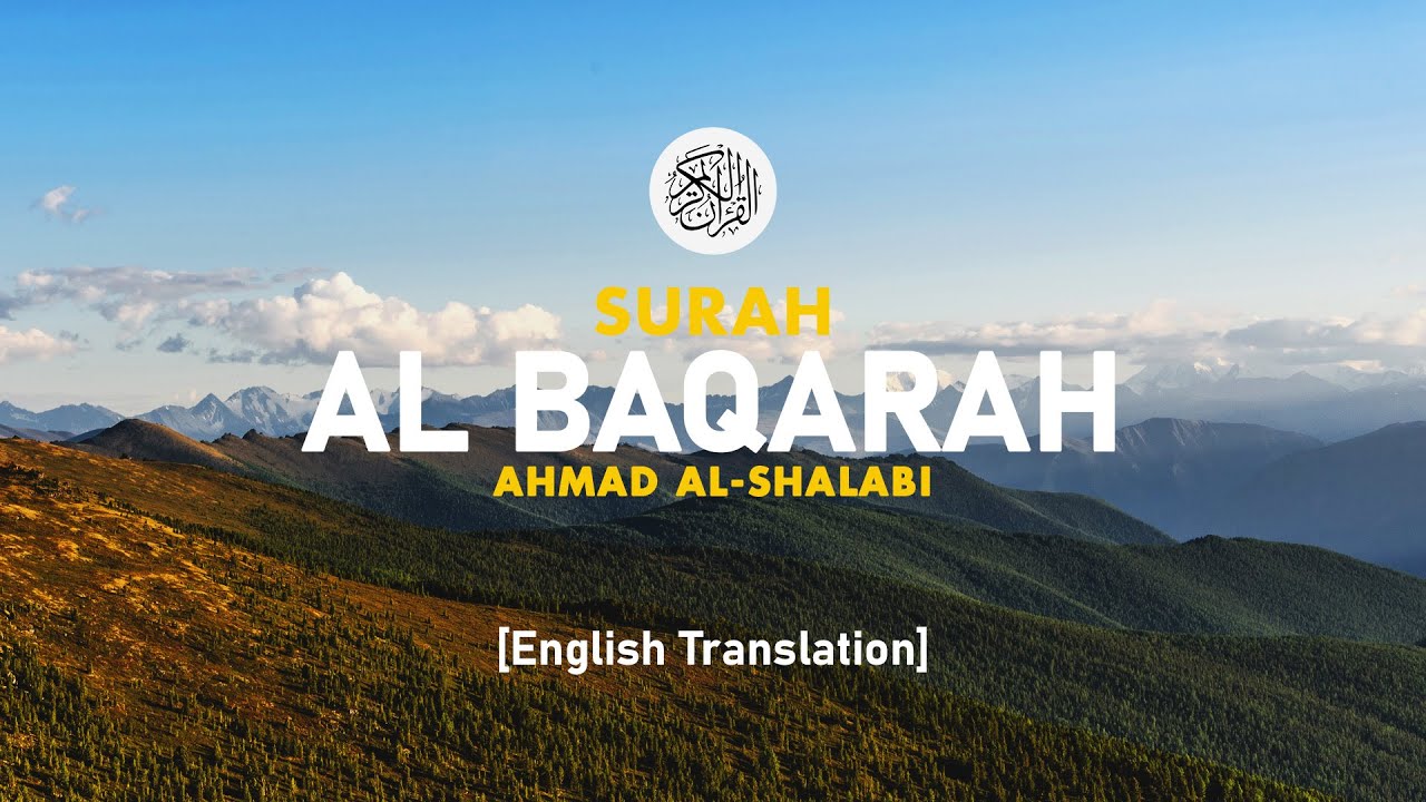 Surah Al Baqarah - Ahmad Al-Shalabi [ 002 ] I Beautiful Quran Recitation