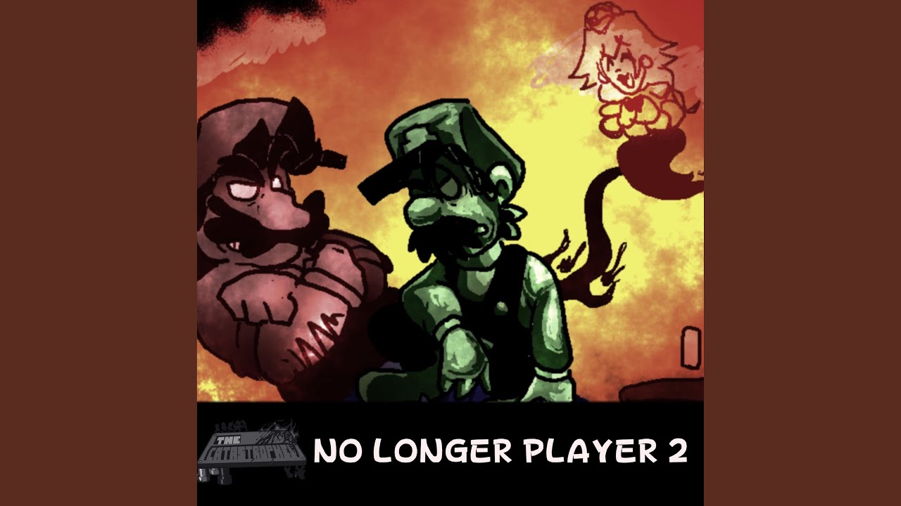 No Longer Player 2 - Super Mario: The Catastrophe (instrumental)