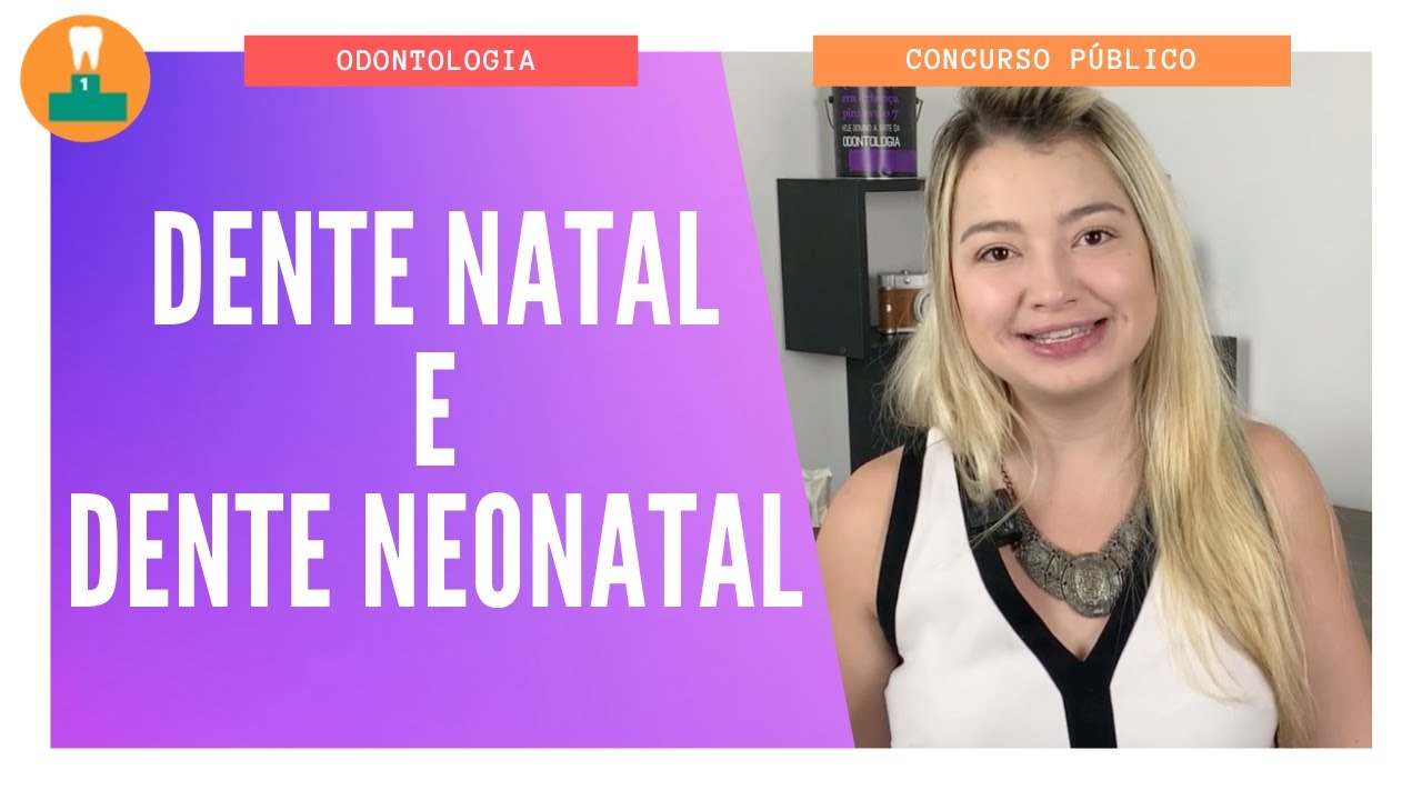 DIFERENÇA ENTRE DENTE NATAL E DENTE NEONATAL [CONCURSO PÚBLICO]