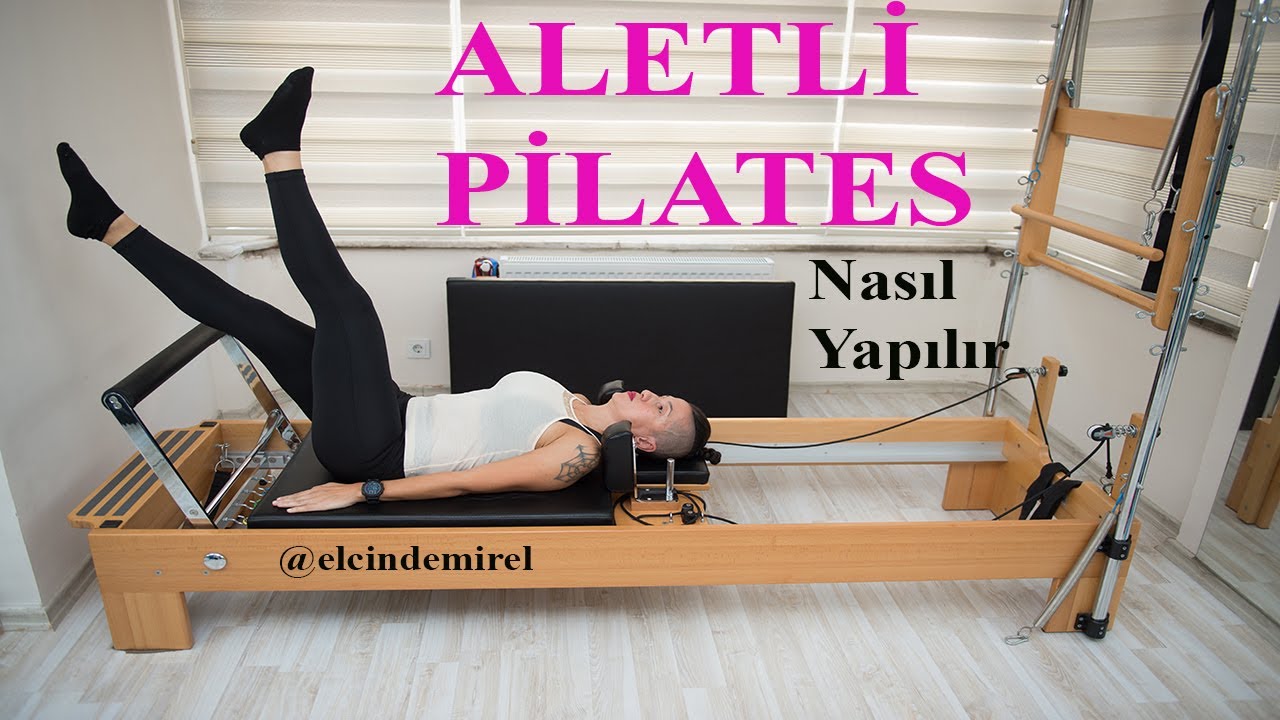 Aletli Pilates nasıl yapılır? ( Hamilelere Uygun DEĞİL)