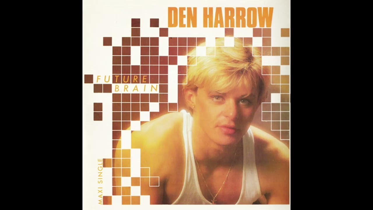 Den Harrow - Future Brain (extended)