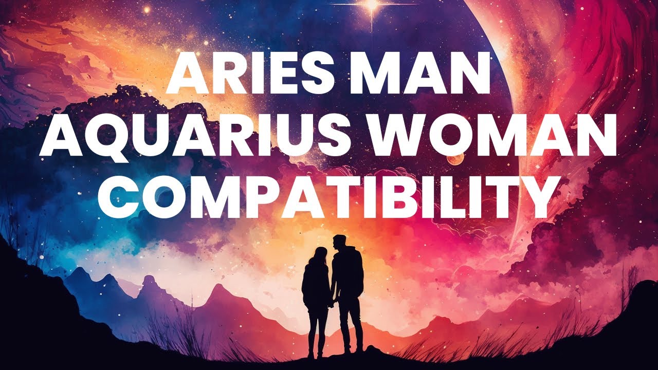 Aries Man and Aquarius Woman Compatibility: A Dynamic and Stimulating Partnership
