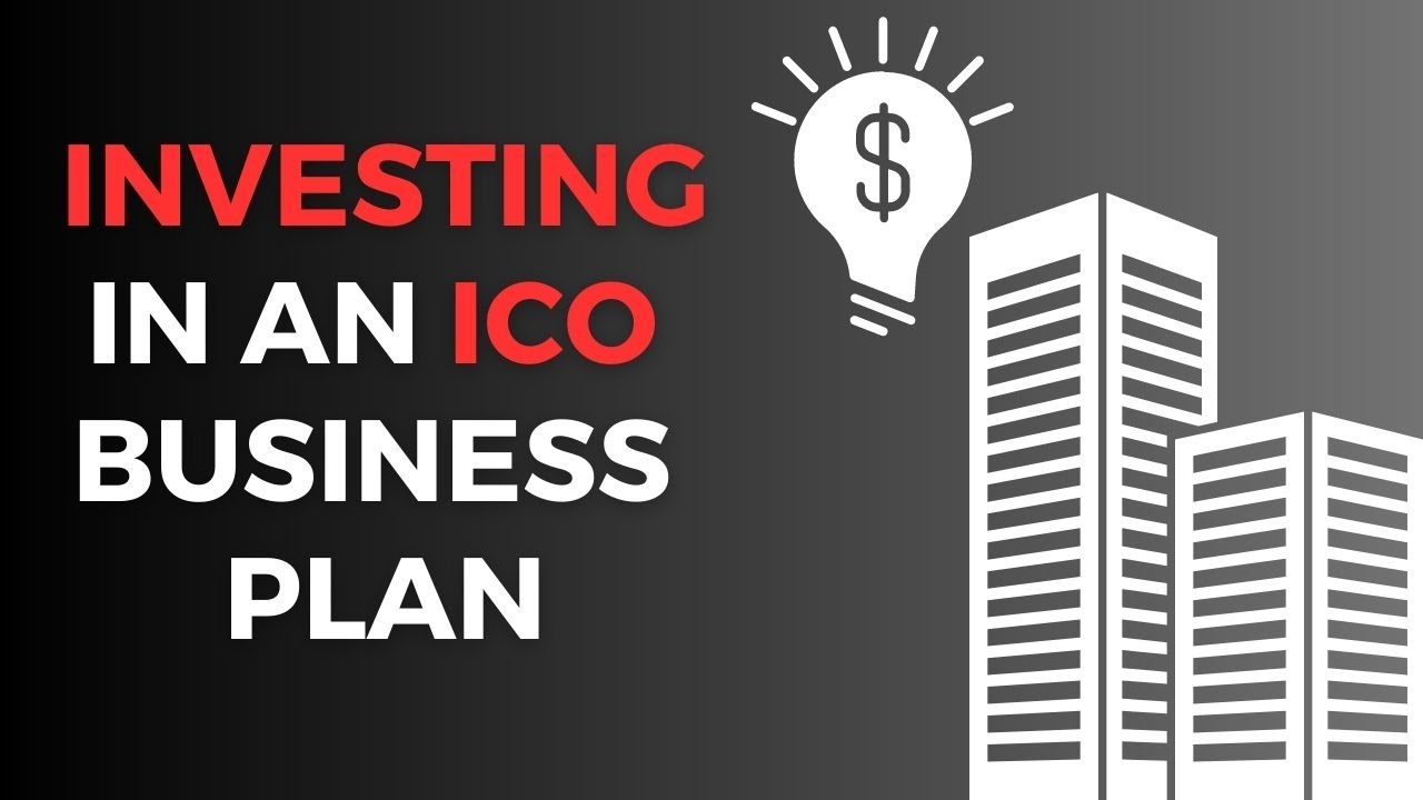 What to Look for Before Investing in an ICO Business Plan