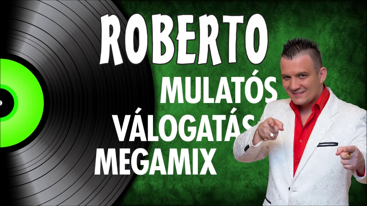 ✿ Roberto - Mulatós válogatás megamix | Mulatós Zeneklub |