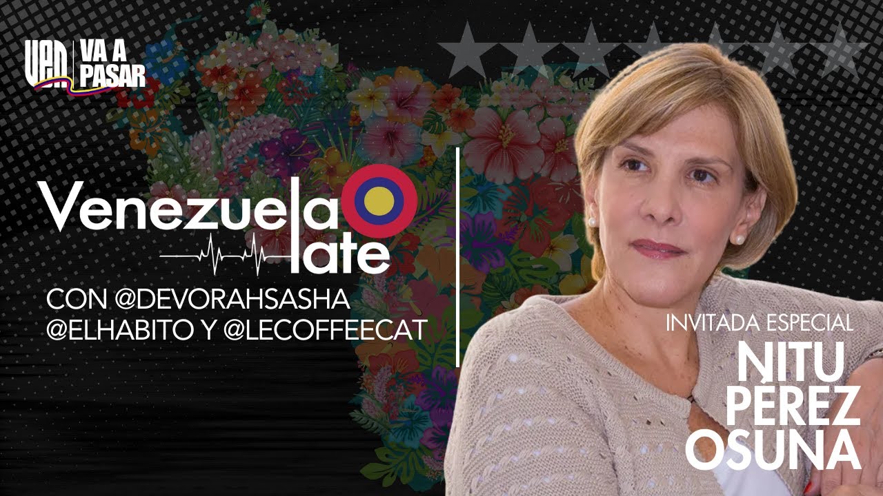 Entrevista a Nitu Pérez Osuna en Venezuela Late EN VIVO - 🇻🇪 VEN RADIO hoy 17 Agosto #VENEZUELA