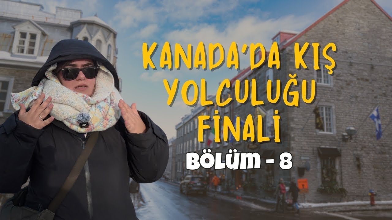 Kış Yolculuğumuzun Sonu ❄️ Quebec'te Manzaralar, Sokaklar ve Veda – Bölüm 8 (Final)