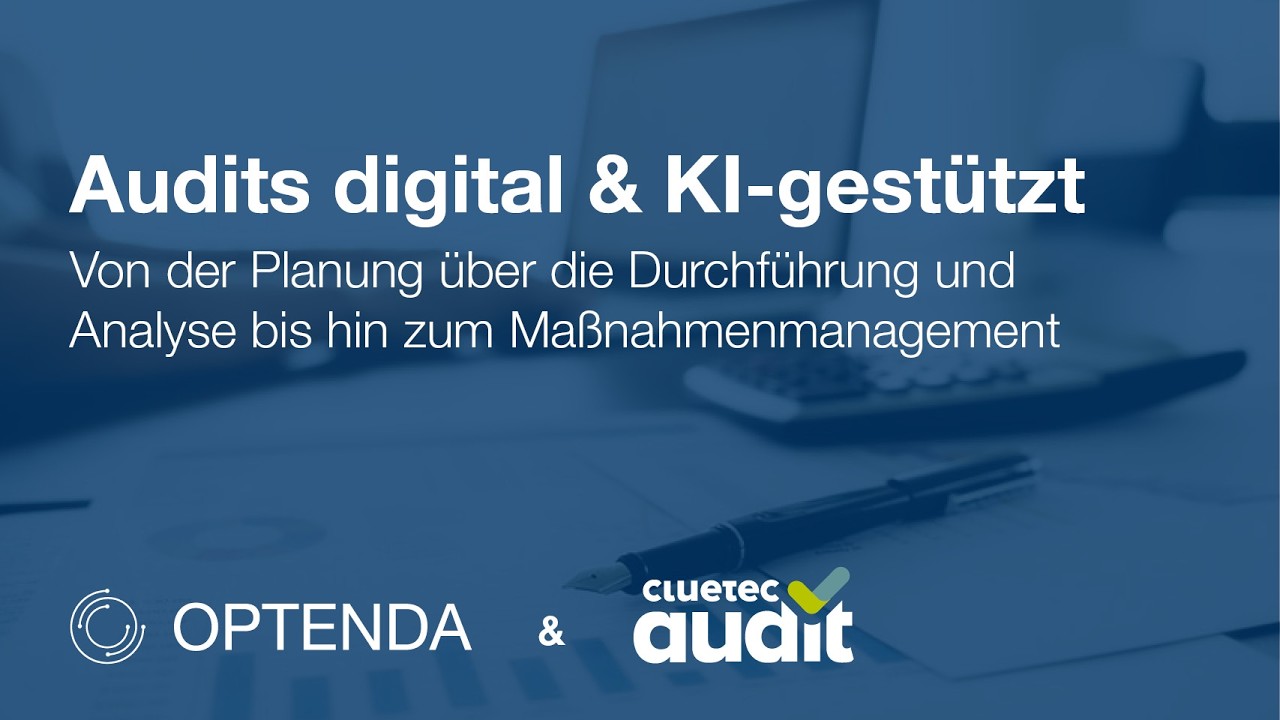 Audits digital & KI-gestützt mit Cluetec Audit | OPTENDA