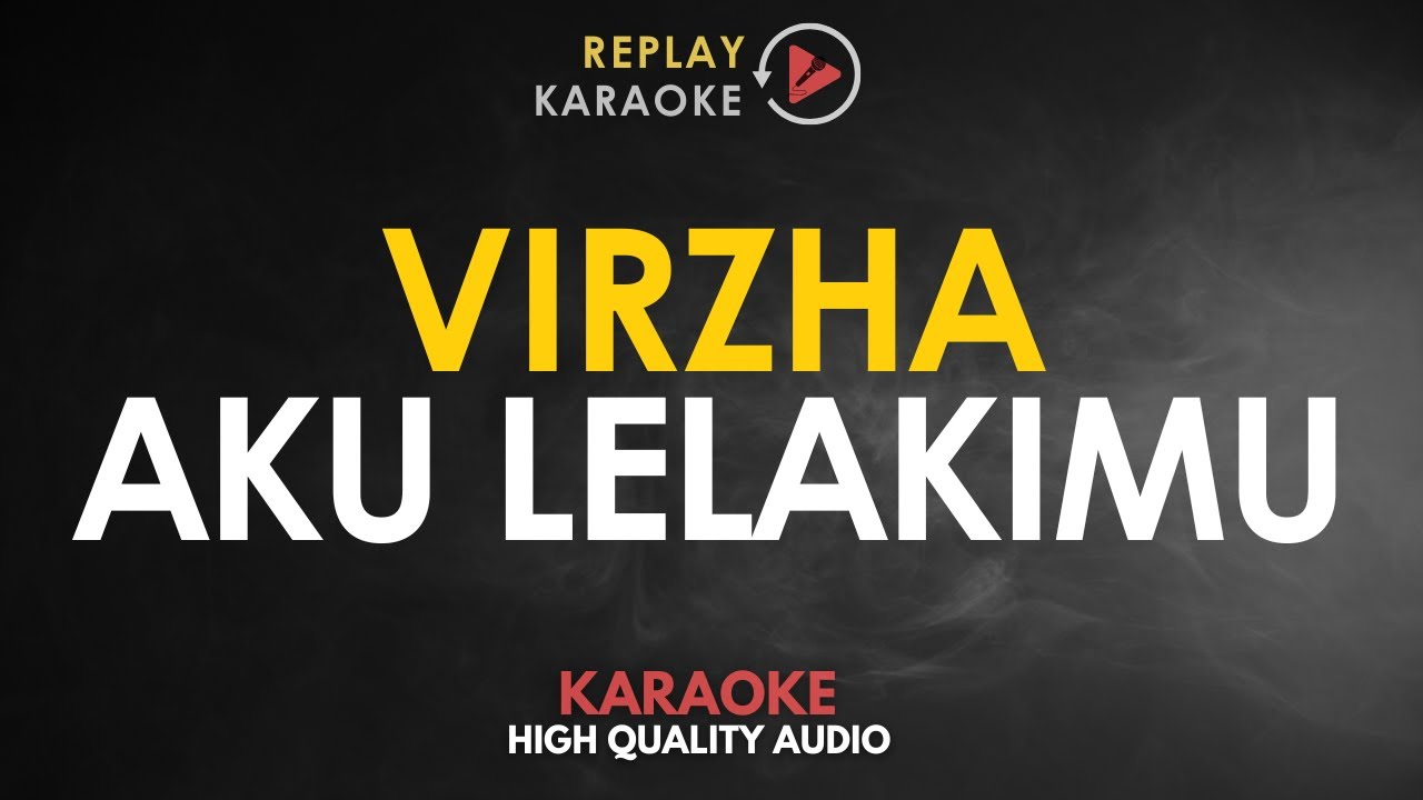 Karaoke Aku Lelakimu - Virzha HQ Audio