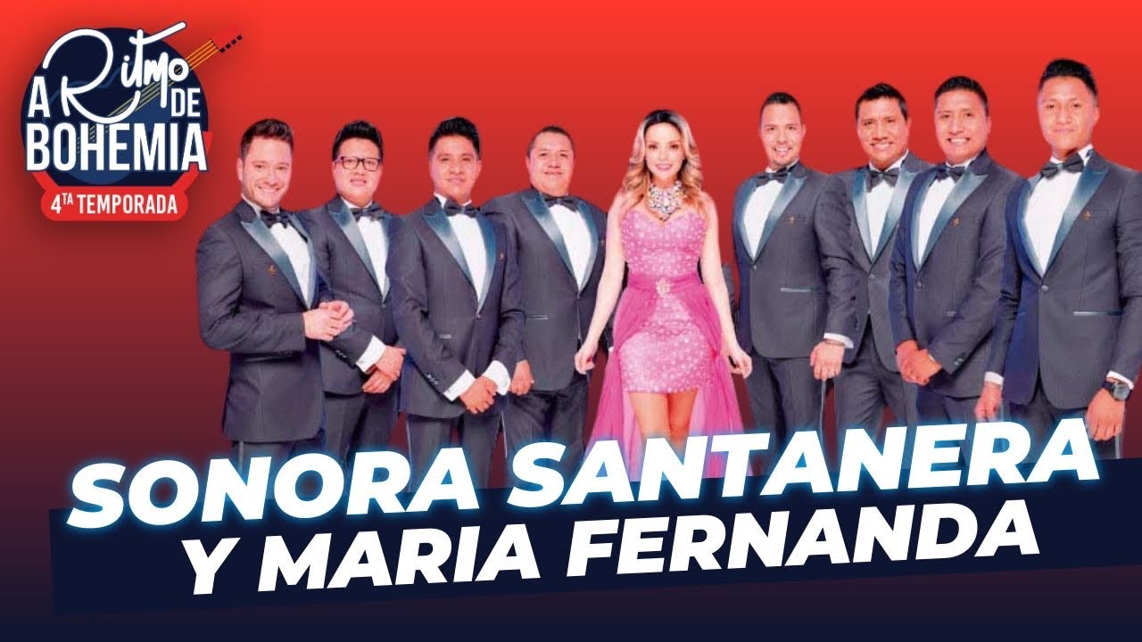 SONORA SANTANERA CON MARÍA FERNANDA | A RITMO DE BOHEMIA T4 E40