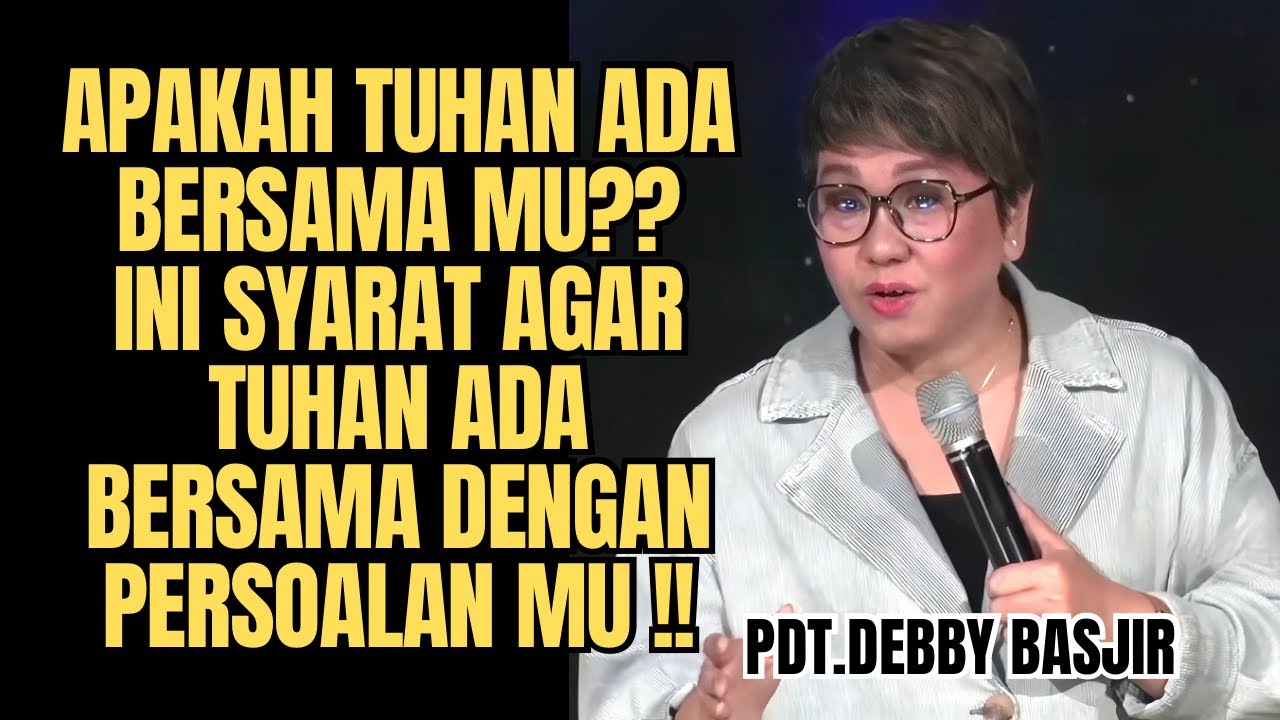 APAKAH TUHAN ADA BERSAMA MU ❓❓ | Pdt.Debby Basjir