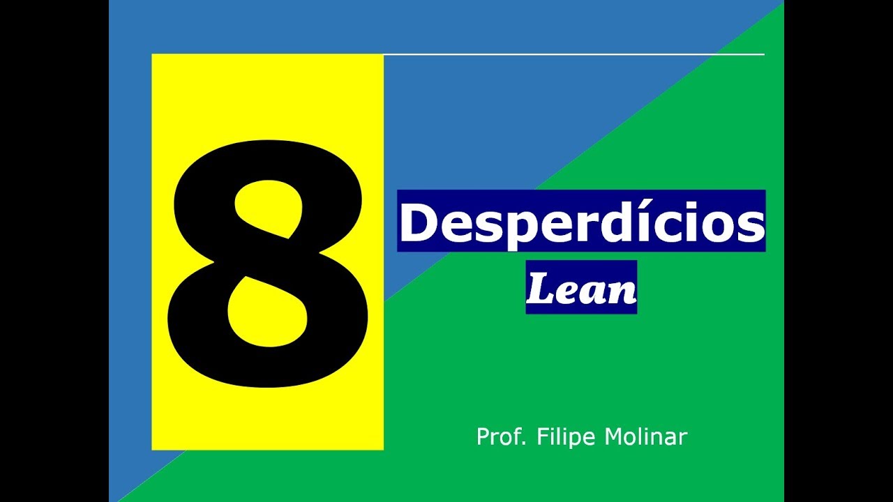 8 desperdícios Lean Manufacturing