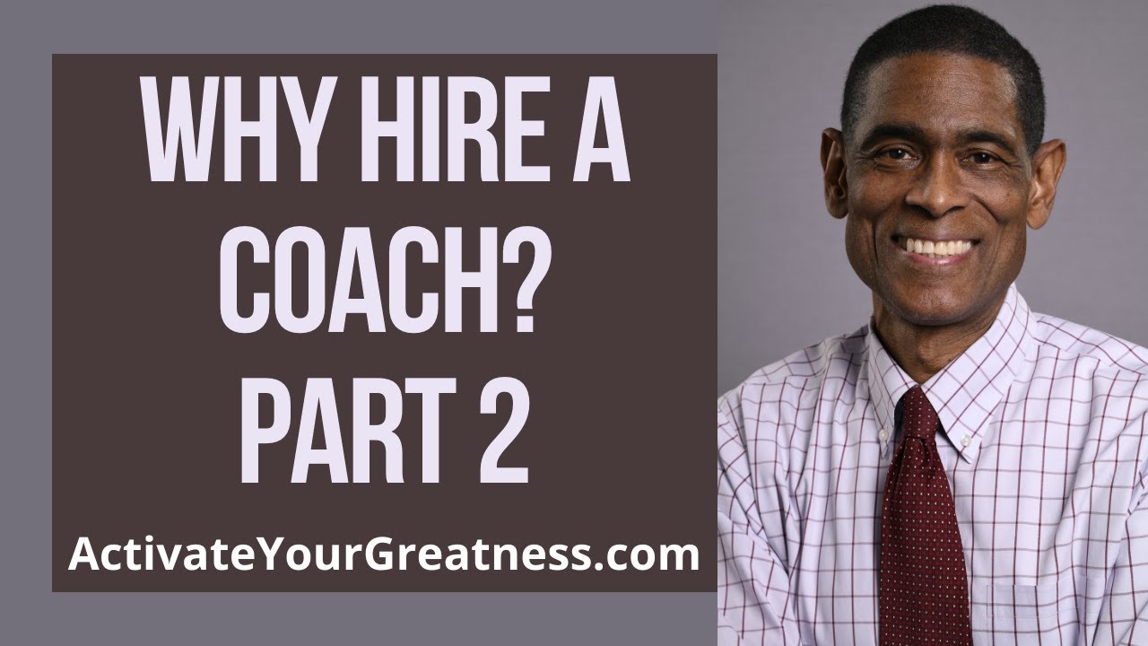 Why Hire A Coach?- Part 2