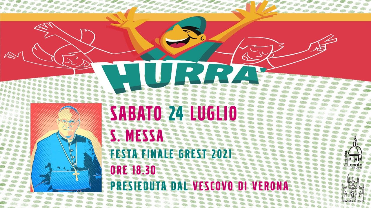 S. Messa Festa Finale GREST - 24 Luglio 2021 ore 18.30  - Lonato del Garda