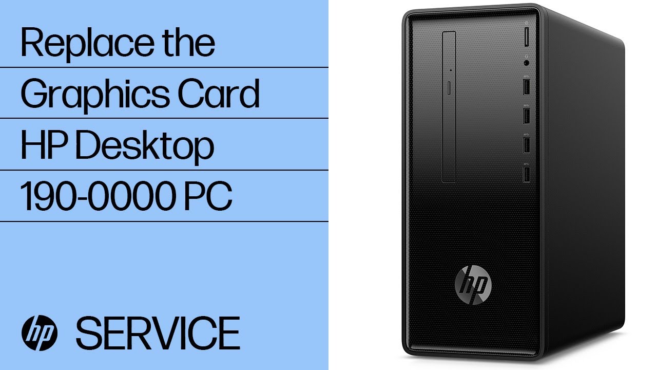 Replace the Graphics Card | HP Desktop 190-0000 PC | HP