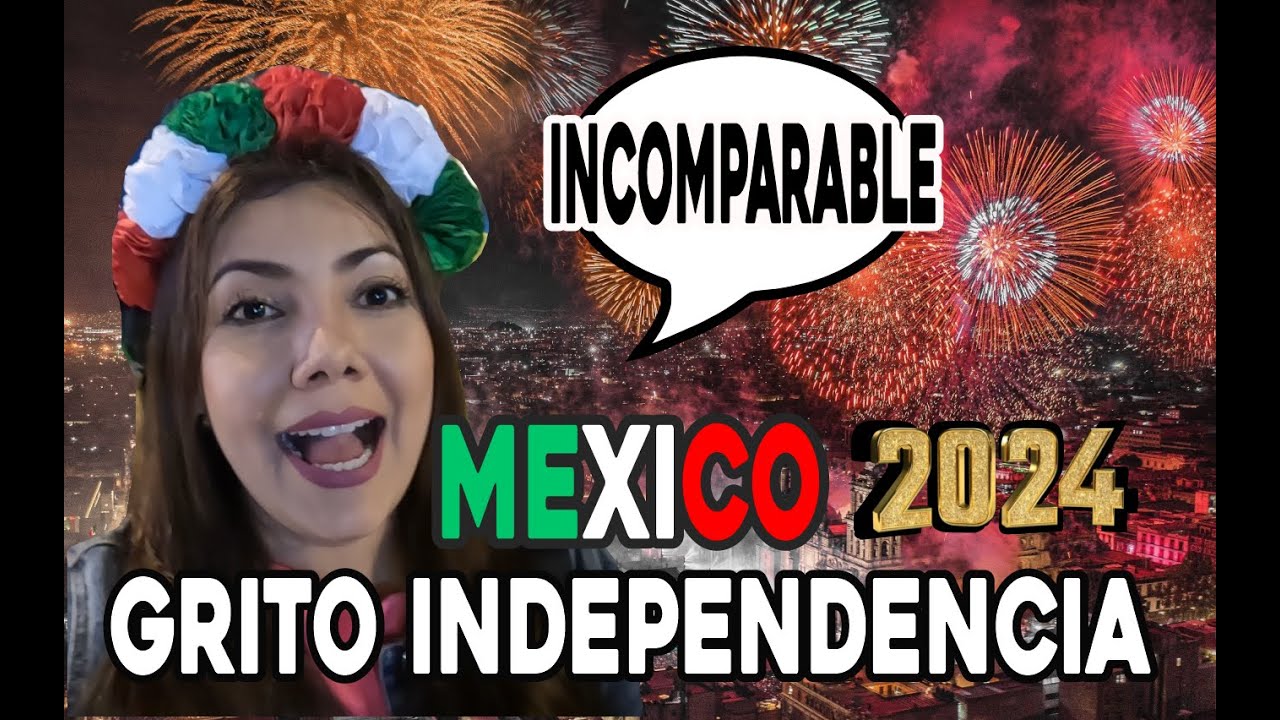 EL GRITO DE INDEPENDENCIA MÁS INCREÍBLE EN MÉXICO FUE EN 2024