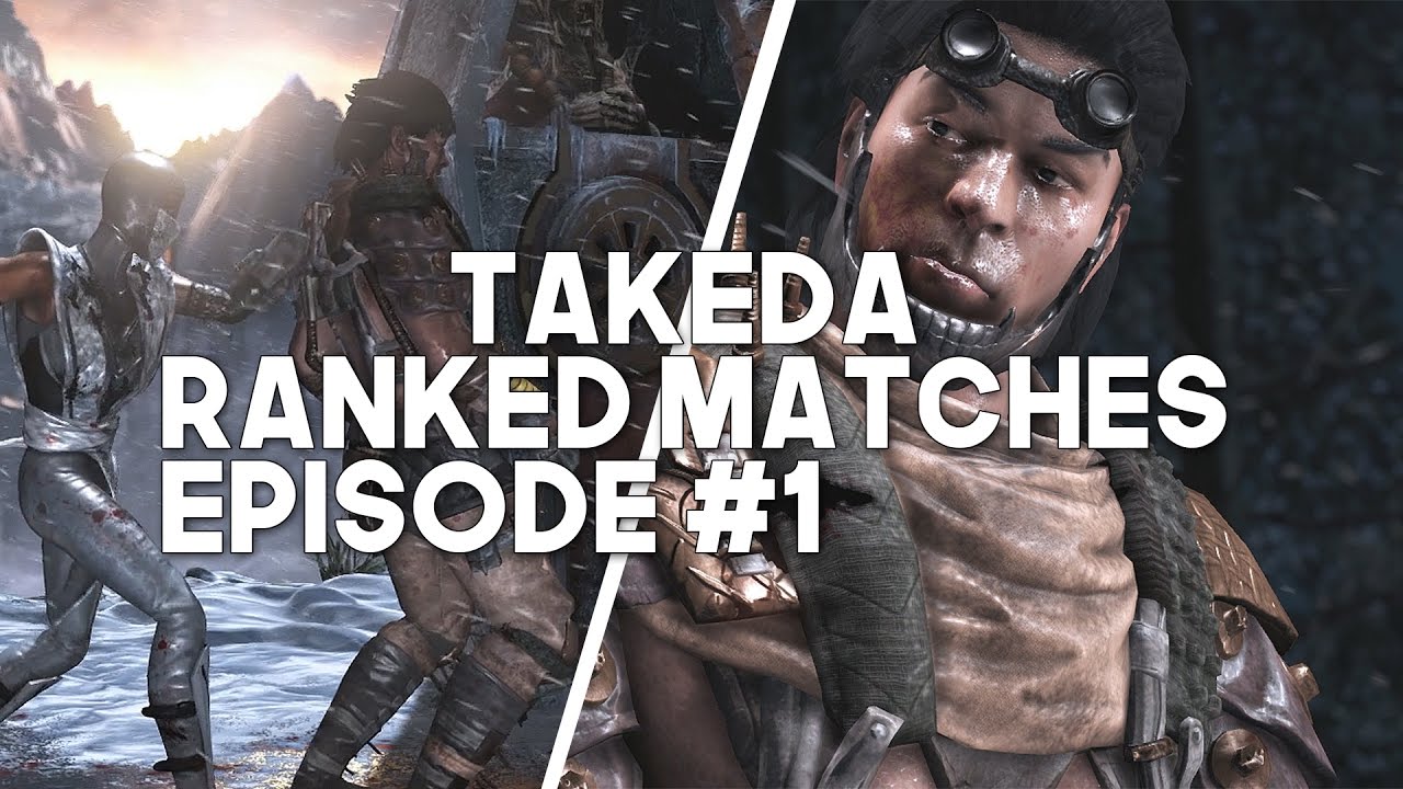 Mortal Kombat X: Takeda Ranked Matches Episode #1