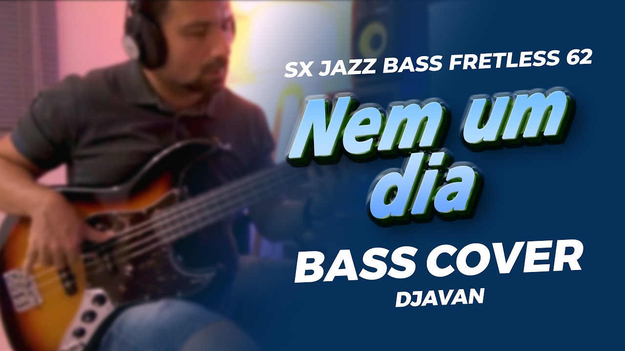 Nem um dia - Djavan (Bass Cover) Baixo SX Fretless Vintage Series 62