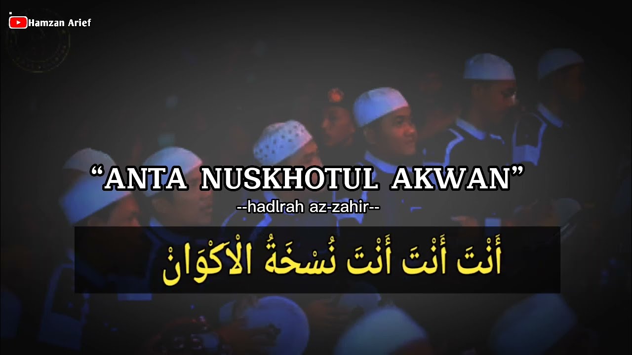 Anta Nuskhotul Akwan dan Lirik // Hadrah Az-zahir