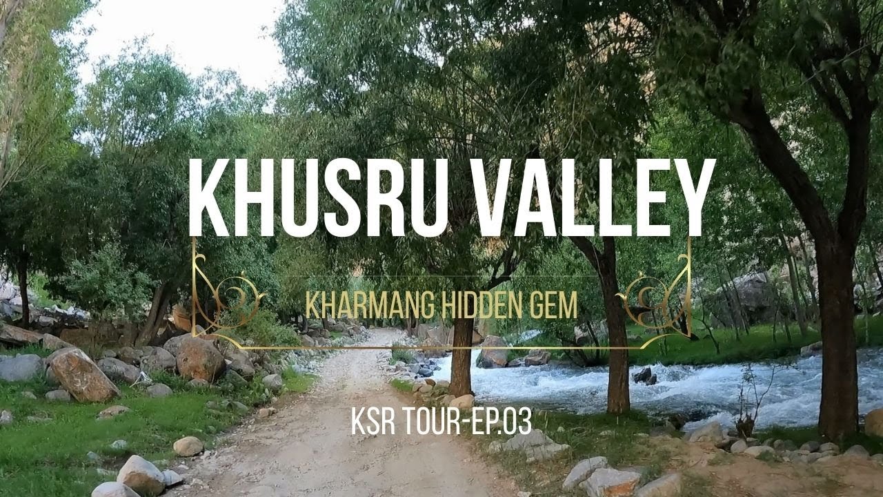 Khusru Valley | KSR Tour | Ep.04 | Sermik | Mantokha | Mehdiabad |Tolti | Khusru | Chogocho Lake |